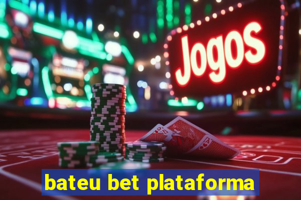 bateu bet plataforma